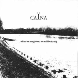 Caïna : When We Are Grown, We Will Be Strong